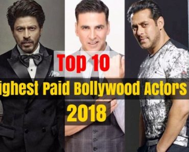 Top 10 Highest Paid Bollywood Actors in 2018