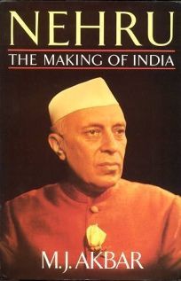 M J Akbar wrote Nehru: The Making of India was written