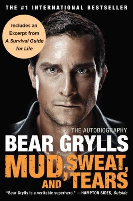 Bear Grylls-Mud, Sweat and Tears The Autobiography
