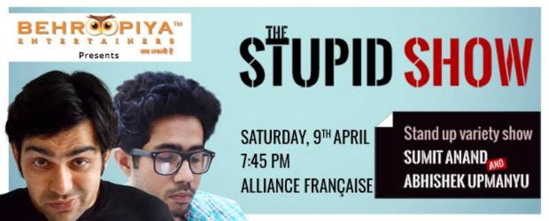 Sumit Anand's The Stupid show