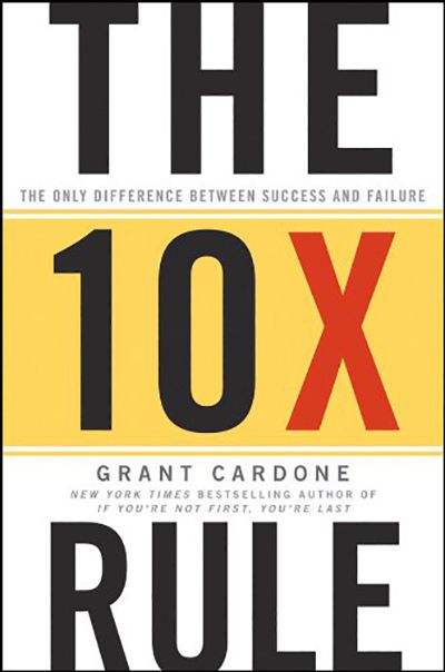 The 10X Rule: The Only Difference Between Success and Failure (2011)