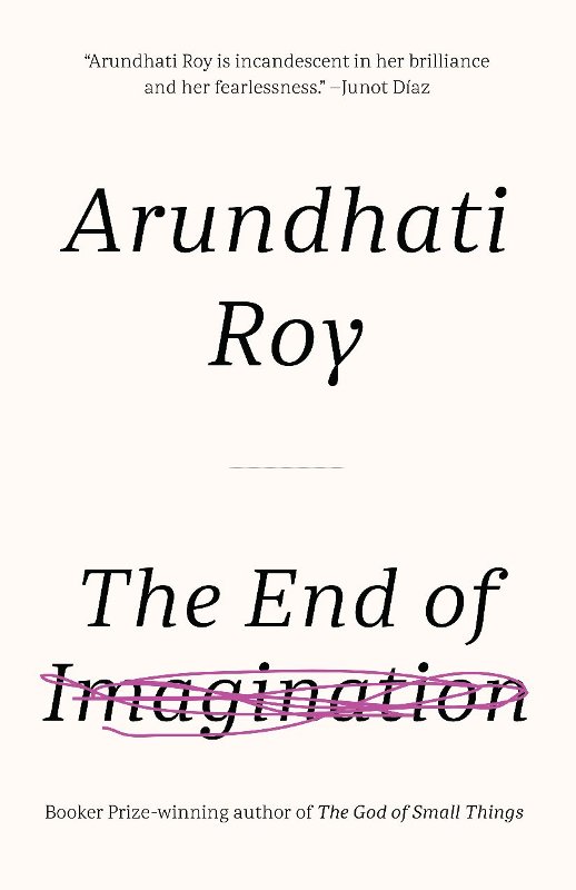 The End of Imagination - A book by Arundhati Roy