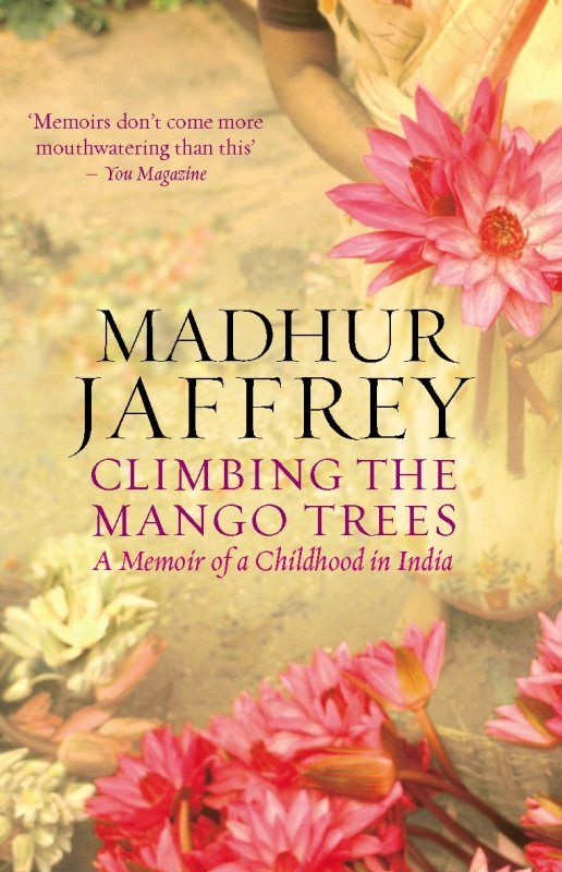 Madhur Jaffrey`s memoir 'Climbing the Mango Trees'