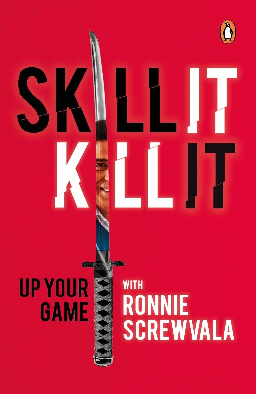 Ronnie Screwvala's book Skill It Kill It