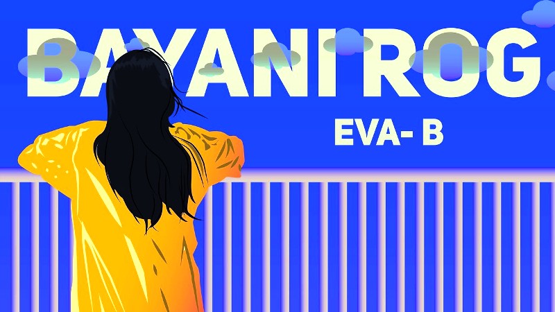 Eva B's song Bayani Rog (2022)