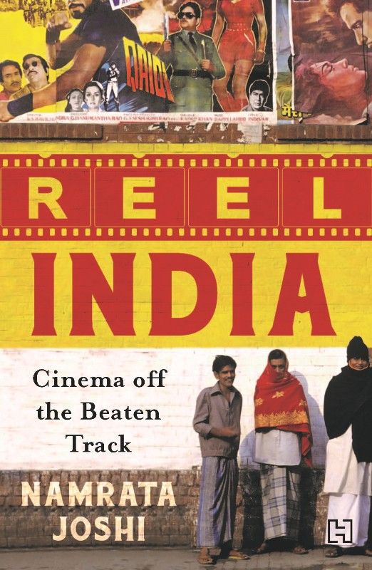 Namrata Joshi's 'Reel India: Cinema off the Beaten Track' (2019)