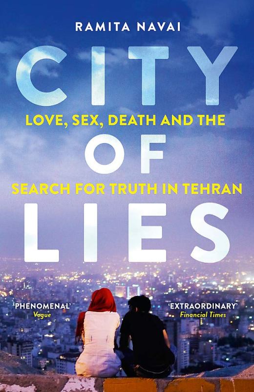 Ramita Navai's 'City of Lies - Love, Sex, Death, and the Search for Truth in Tehran' - cover page
