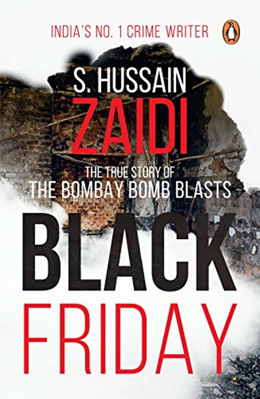 S. Hussain Zaidi's 'Black Friday - The True Story of the Bombay Bomb Blasts'
