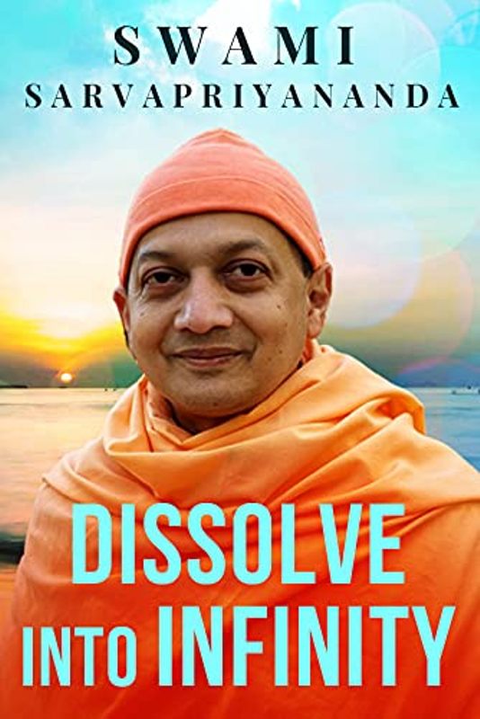 Cover of Swami Sarvapriyananda's book Dissolve Into Infinity