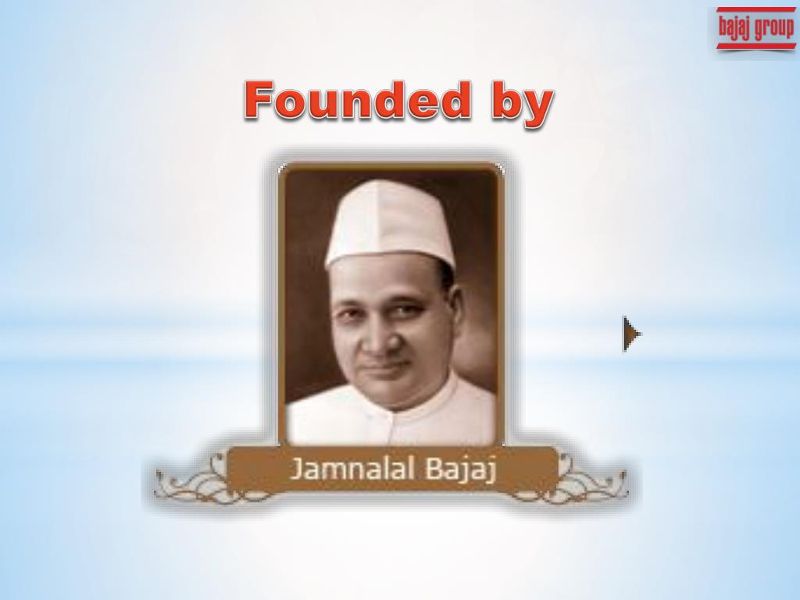 Bajaj Groups founded by Jamnalal Bajaj