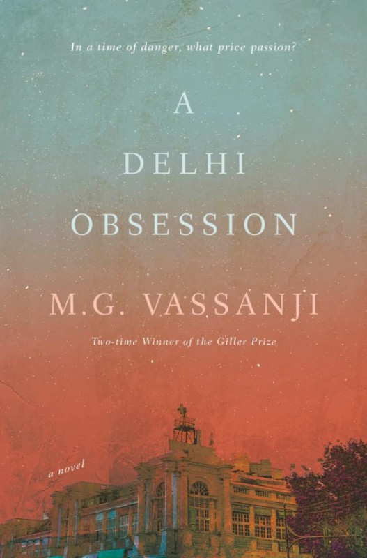 M. G. Vassanji's two-time Giller Prize winner novel, 'A Delhi Obsession'