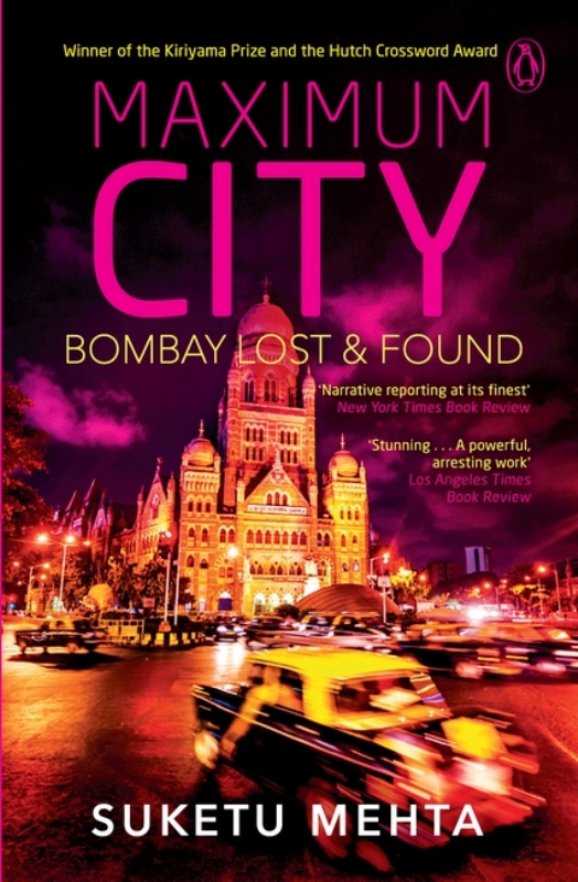 Suketu Mehta's first book 'Maximum City: Bombay Lost & Found'