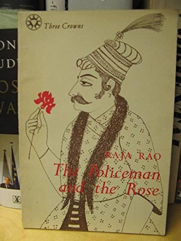 The Policeman and the Rose by Raja Rao
