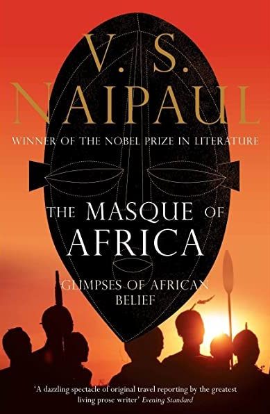 The Masque of Africa by V. S. Naipaul