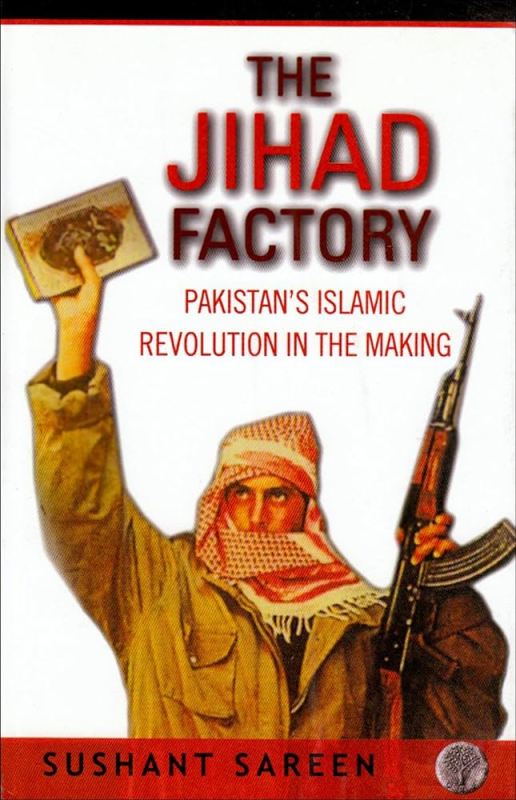 The Jihad Factory by Sushant Sareen