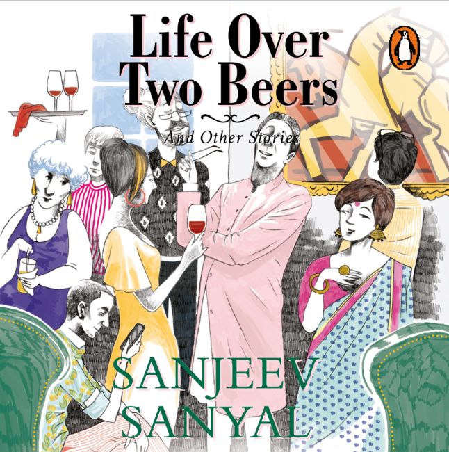The cover of the book Life Over Two Beers by Sanjeev Sanyal