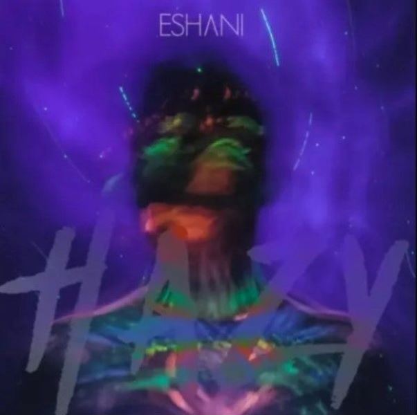 Poster of the song 'HAZY' by Eshani
