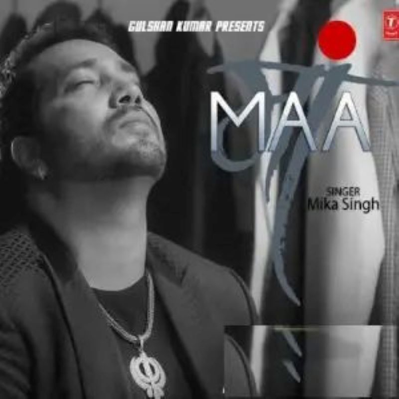Poster of the song 'Maa' (2019) written by Gurpreet Saini and sung by Mika Singh