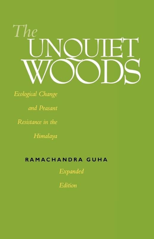 The Unquiet Woods by Ramachandra Guhas was his first book on the history of environment