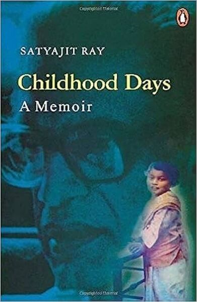 Satyajit Ray's book titled 'Childhood Days- A Memoir' (2000)