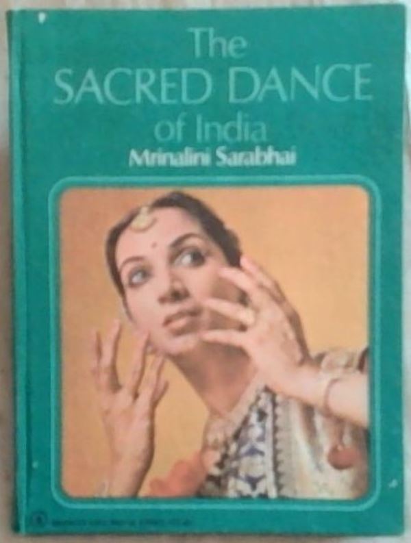 The Sacred Dance of India, a book by Mrinalini Sarabhai